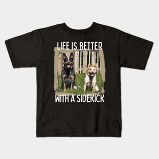 Australian Cattle Dog-Life Is Better With A Sidekick Kids T-Shirt